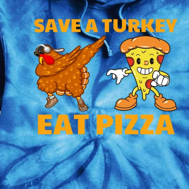 Save A Turkey Eat Pizza Thanksgiving Funny Tie Dye Hoodie