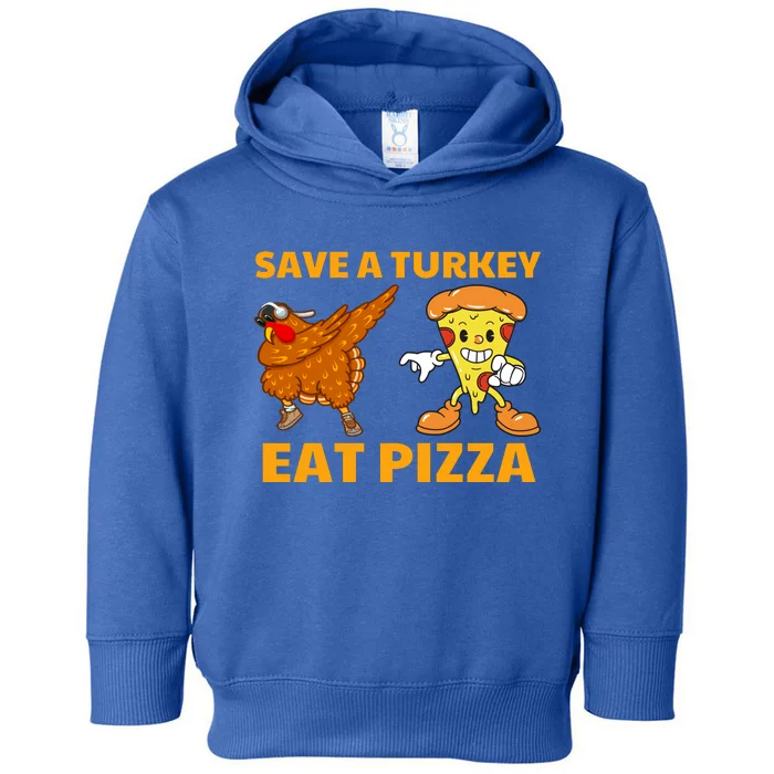 Save A Turkey Eat Pizza Thanksgiving Funny Toddler Hoodie