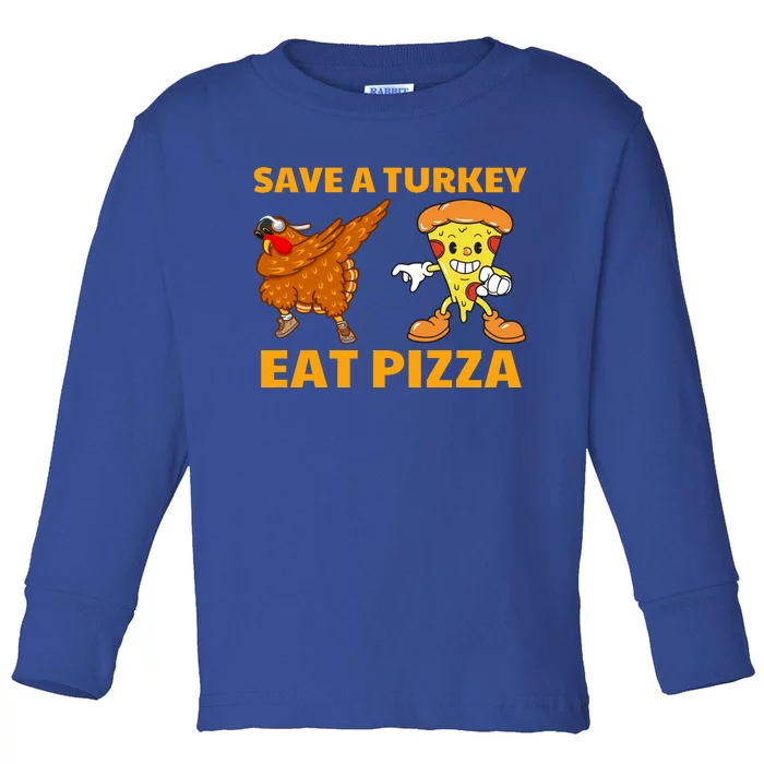 Save A Turkey Eat Pizza Thanksgiving Funny Toddler Long Sleeve Shirt