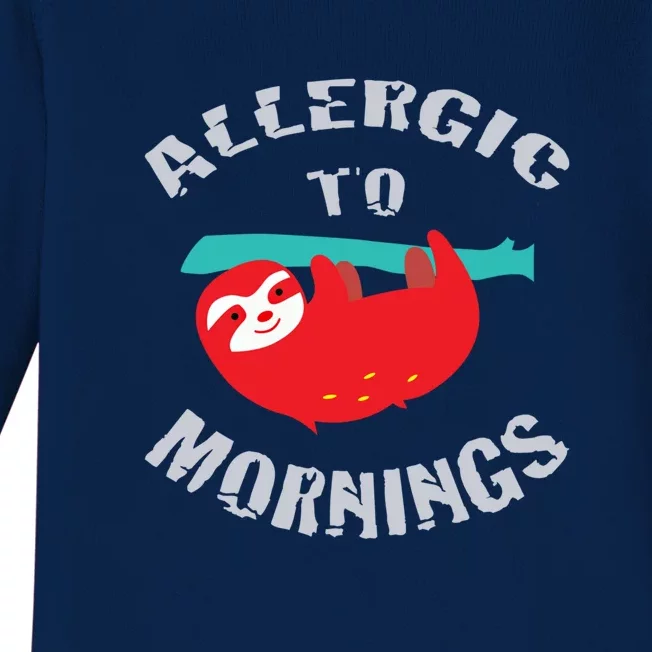 Sloth Allergic To Mornings I Hate Morning People Gift Baby Long Sleeve Bodysuit