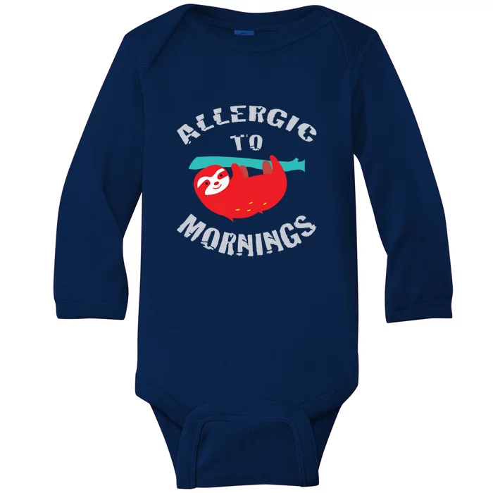 Sloth Allergic To Mornings I Hate Morning People Gift Baby Long Sleeve Bodysuit