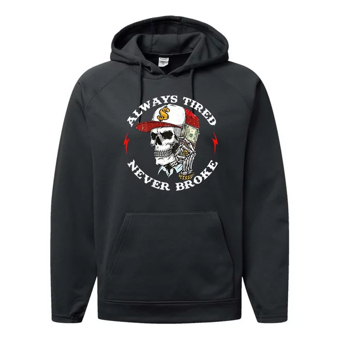 Skull Always Tired Never Broke Performance Fleece Hoodie