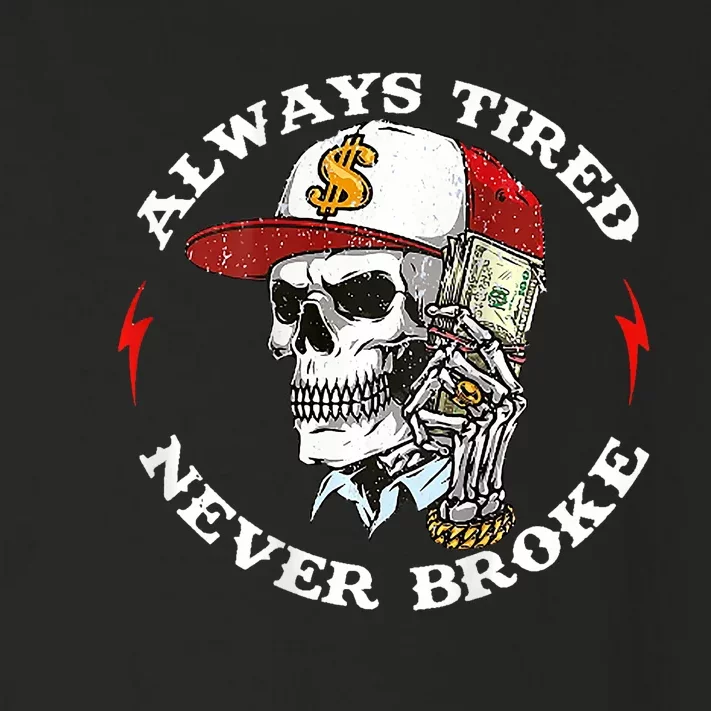 Skull Always Tired Never Broke Toddler Long Sleeve Shirt