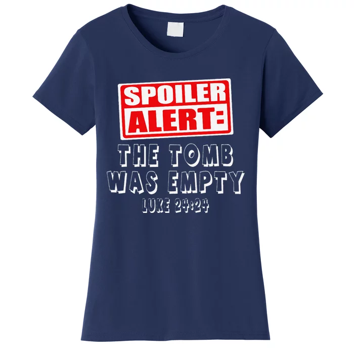 Spoiler Alert The Tomb Was Empty Luke 2424 Easter Cute Women's T-Shirt