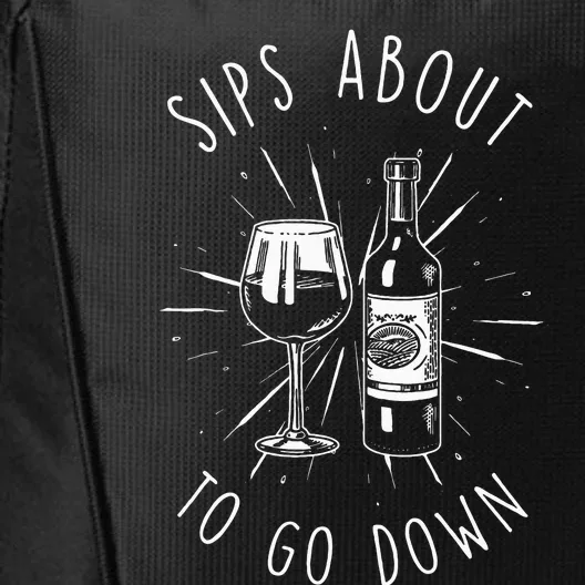 Sips About To Go Down Funny Wine Maker City Backpack