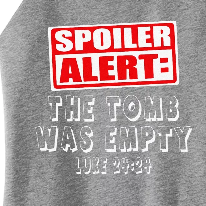 Spoiler Alert The Tomb Was Empty Luke 2424 Easter Women’s Perfect Tri Rocker Tank