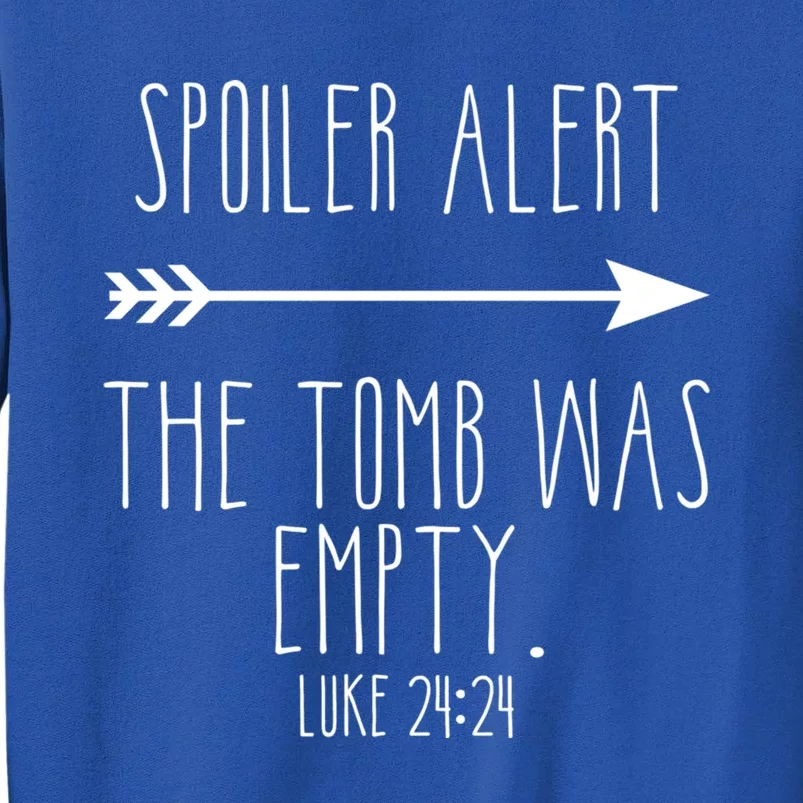 Spoiler Alert The Tomb Is Empty Christian Easter He Is Risen Funny Gift Sweatshirt