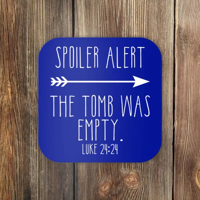 Spoiler Alert The Tomb Is Empty Christian Easter He Is Risen Funny Gift Coaster