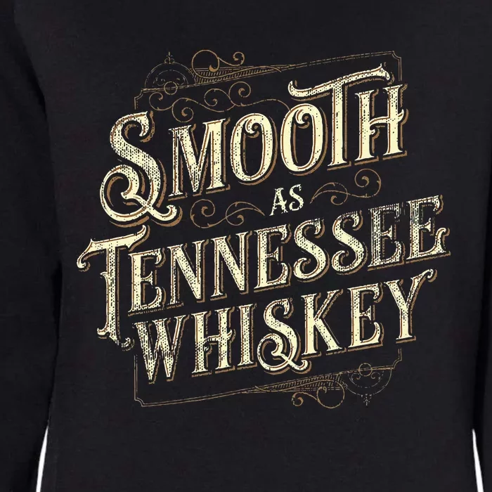 Smooth As Tennessee Whiskey Country Womens California Wash Sweatshirt