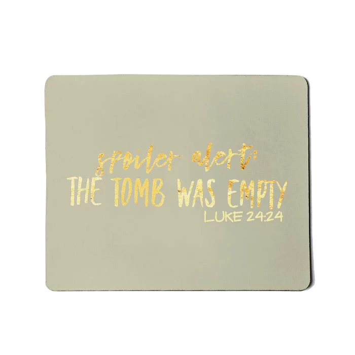 Spoiler Alert Tomb Was Empty Easter Christian Mousepad