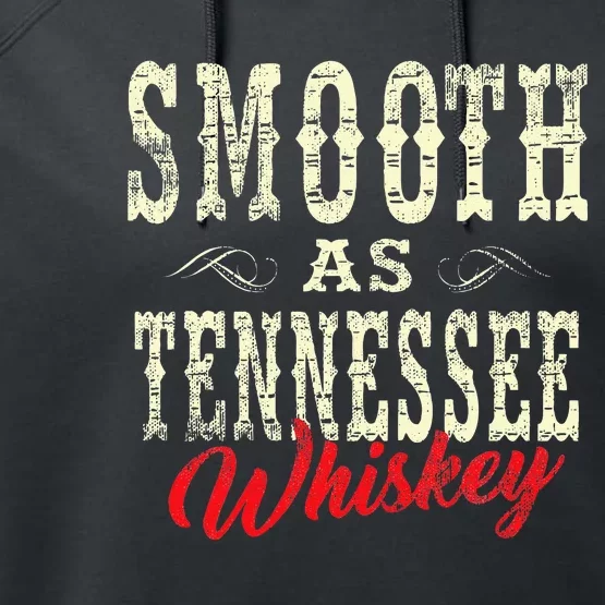 Smooth As Tennessee Whiskey Country Performance Fleece Hoodie