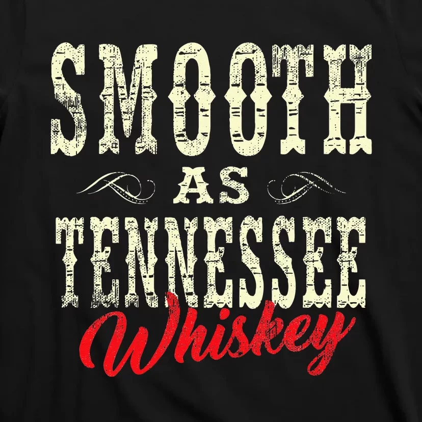 Smooth As Tennessee Whiskey Country T-Shirt