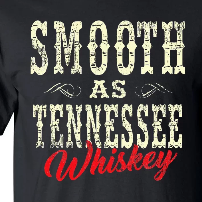 Smooth As Tennessee Whiskey Country Tall T-Shirt