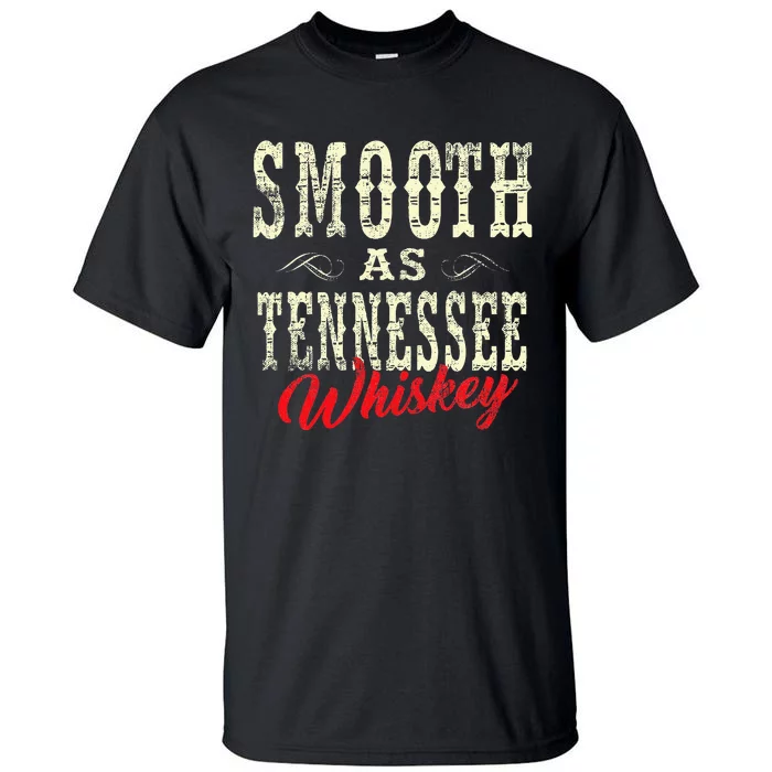 Smooth As Tennessee Whiskey Country Tall T-Shirt