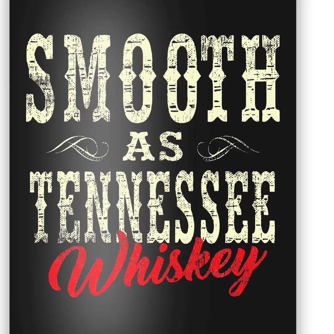 Smooth As Tennessee Whiskey Country Poster