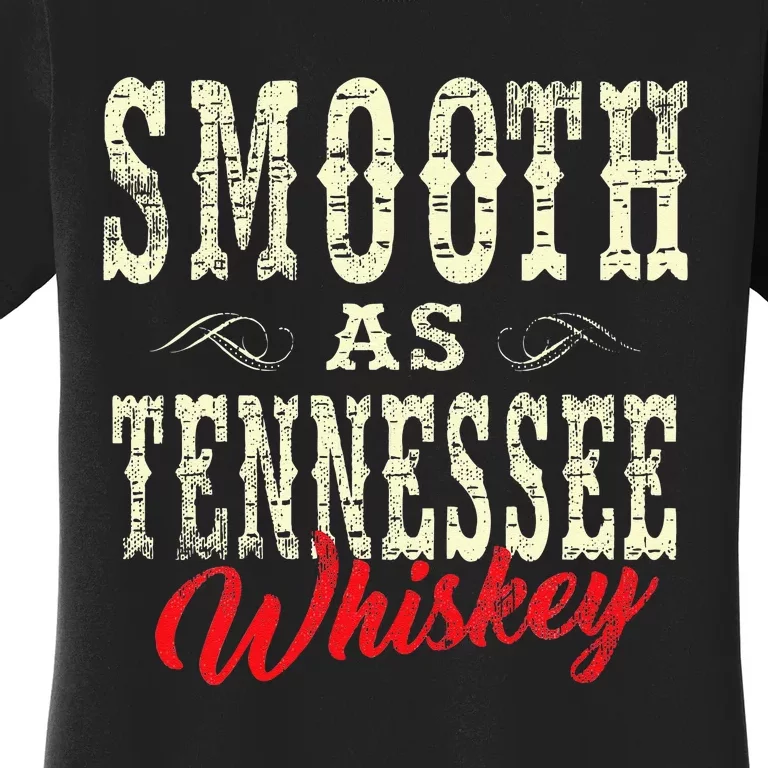 Smooth As Tennessee Whiskey Country Women's T-Shirt