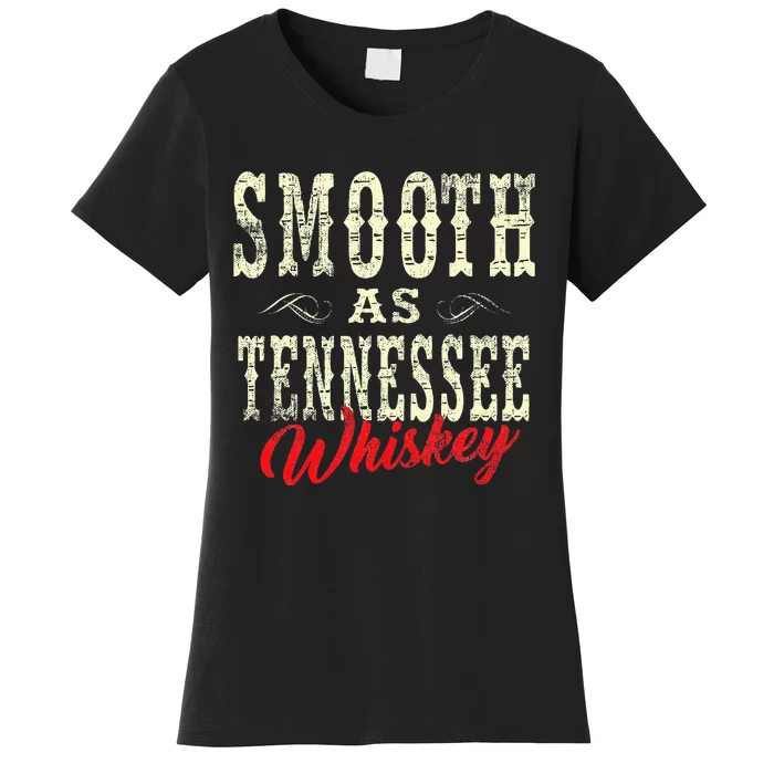 Smooth As Tennessee Whiskey Country Women's T-Shirt