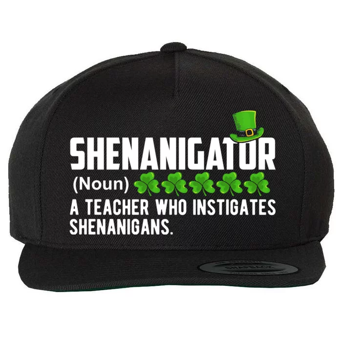 Shenanigator A Teacher Who Instigates Shenanigans Gift Wool Snapback Cap