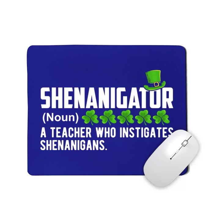 Shenanigator A Teacher Who Instigates Shenanigans Gift Mousepad