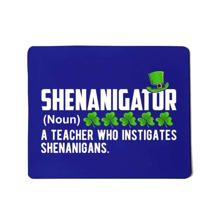 Shenanigator A Teacher Who Instigates Shenanigans Gift Mousepad