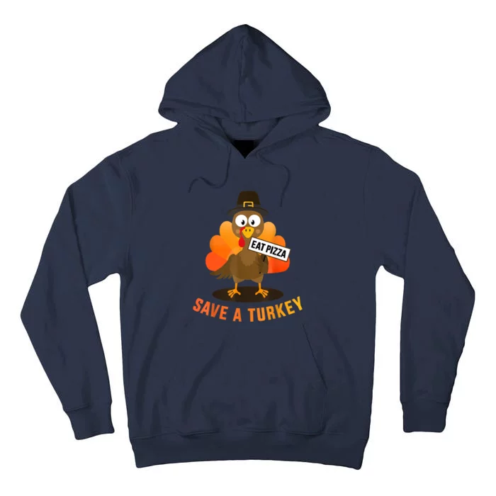 Save A Turkey Eat A Pizza For Vegetarian Vegan Thanksgiving Tall Hoodie