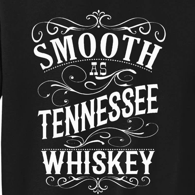 Smooth As Tennessee Whiskey Sweatshirt