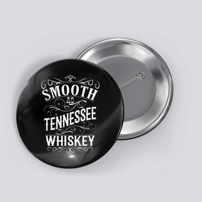 Smooth As Tennessee Whiskey Button