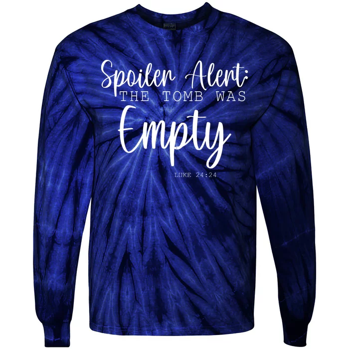 Spoiler Alert The Tomb Was Empty Luke 24:24 Tie-Dye Long Sleeve Shirt