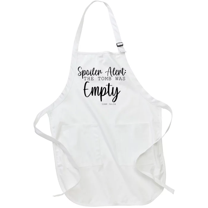 Spoiler Alert The Tomb Was Empty Luke 24:24 Full-Length Apron With Pocket