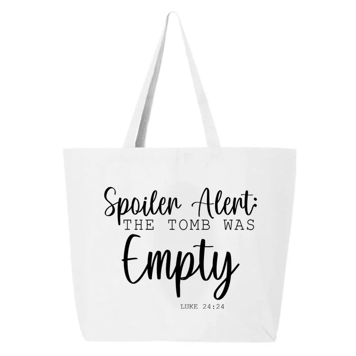 Spoiler Alert The Tomb Was Empty Luke 24:24 25L Jumbo Tote