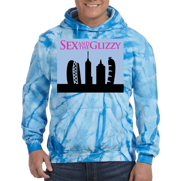 Sex And The Glizzy Tie Dye Hoodie