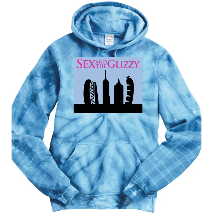 Sex And The Glizzy Tie Dye Hoodie