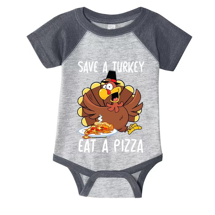 Save A Turkey Eat More Pizza Funny Thanksgiving Turkey Gift Infant Baby Jersey Bodysuit