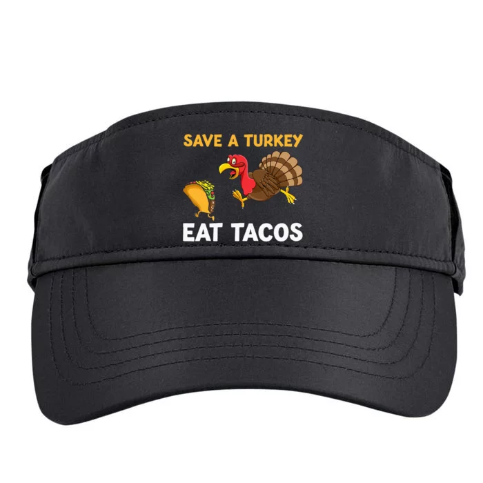 Save A Turkey Eat Tacos Thanksgiving Adult Drive Performance Visor