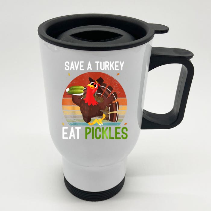 Save A Turkey Eat A Pickles Funny Thanksgiving Costume Front & Back Stainless Steel Travel Mug