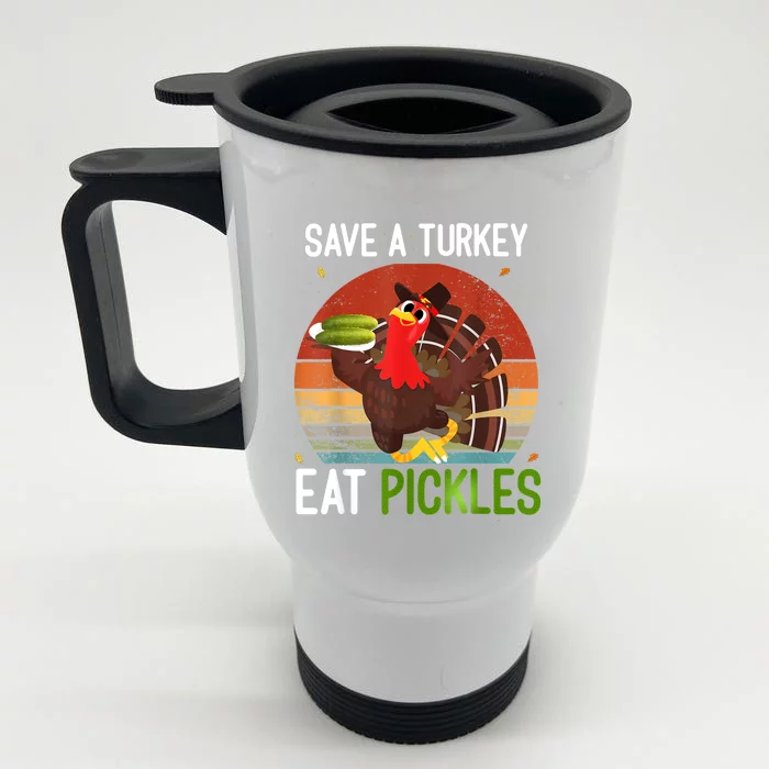 Save A Turkey Eat A Pickles Funny Thanksgiving Costume Front & Back Stainless Steel Travel Mug