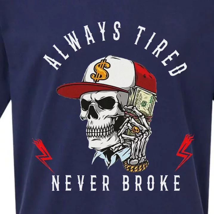 Skull Always Tired Never Broke Sueded Cloud Jersey T-Shirt