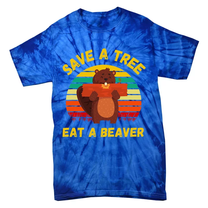 Save A Tree Eat A Beaver Funny Beaver Pun Tie-Dye T-Shirt