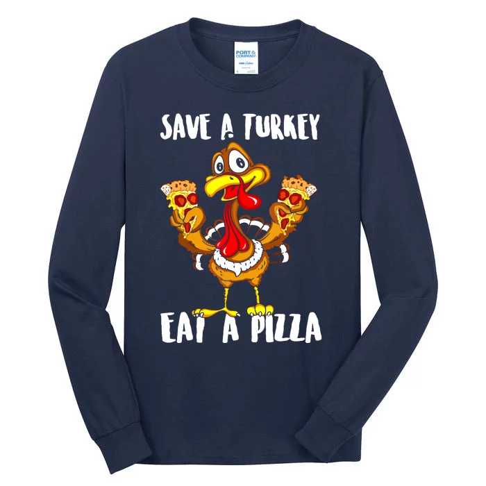 Save A Turkey Eat Pizza Thanksgiving Shirt Adult Vegan Tall Long Sleeve T-Shirt