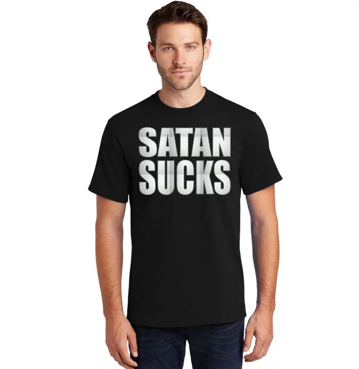 Satan Sucks Tall T-Shirt