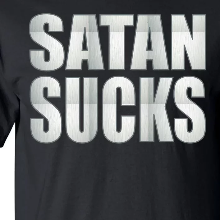 Satan Sucks Tall T-Shirt