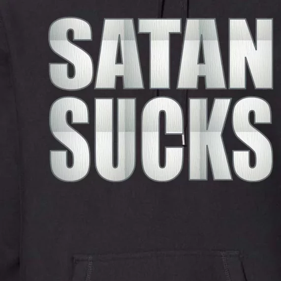 Satan Sucks Premium Hoodie