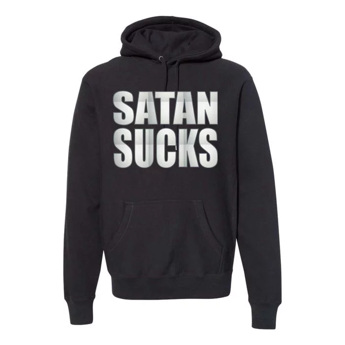 Satan Sucks Premium Hoodie