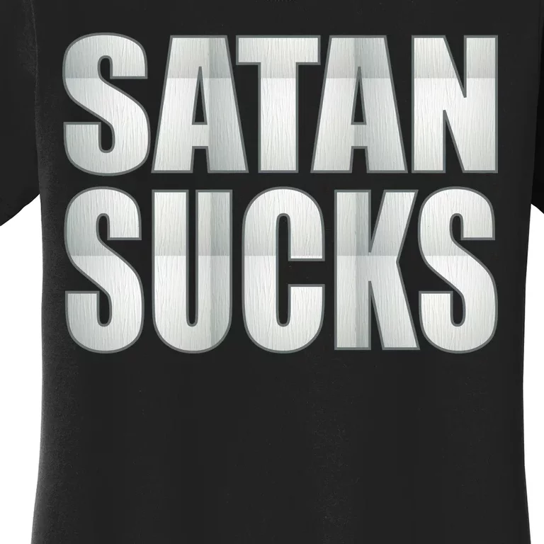 Satan Sucks Women's T-Shirt