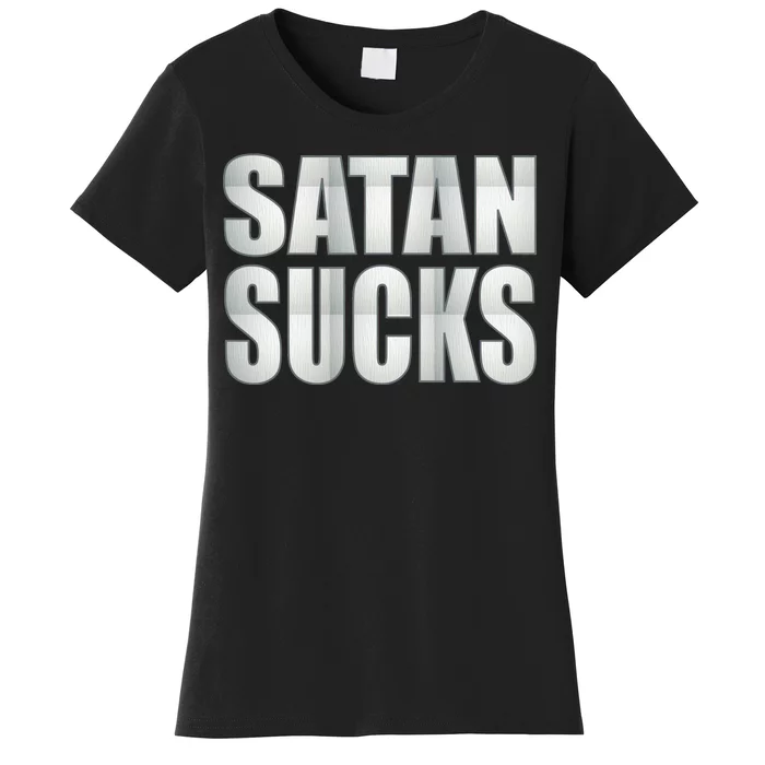 Satan Sucks Women's T-Shirt