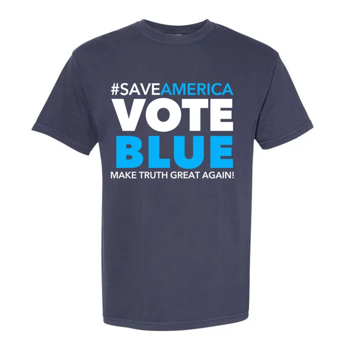 Save America Vote Blue Make Truth Great Again Great Gift Garment-Dyed Heavyweight T-Shirt