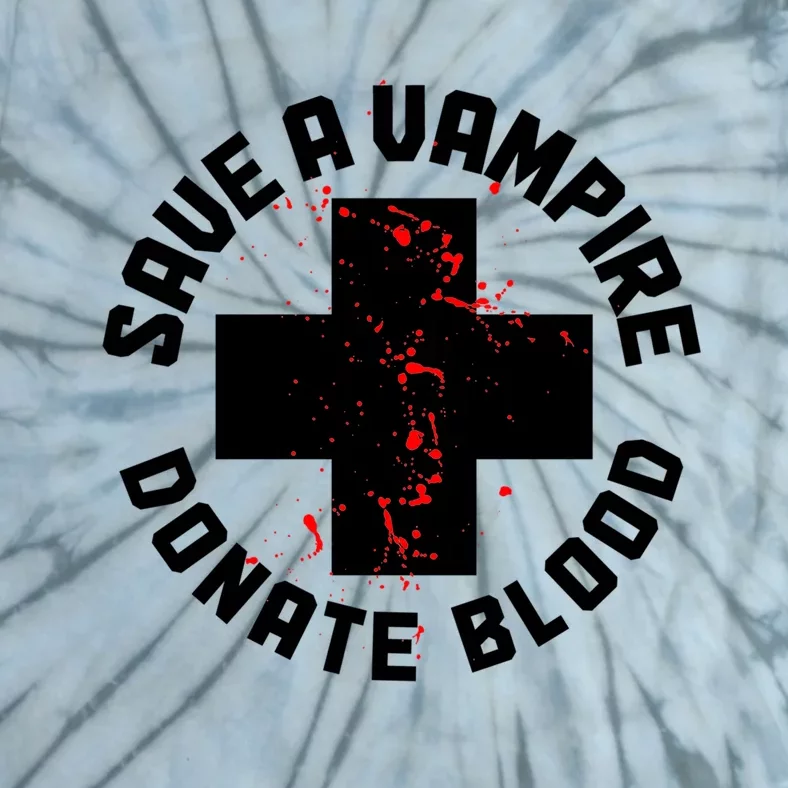 Save A Vampire Donate Blood Funny Nurse Halloween Costume Gift Tie-Dye T-Shirt