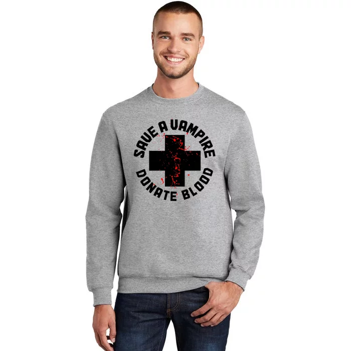 Save A Vampire Donate Blood Funny Nurse Halloween Costume Gift Tall Sweatshirt