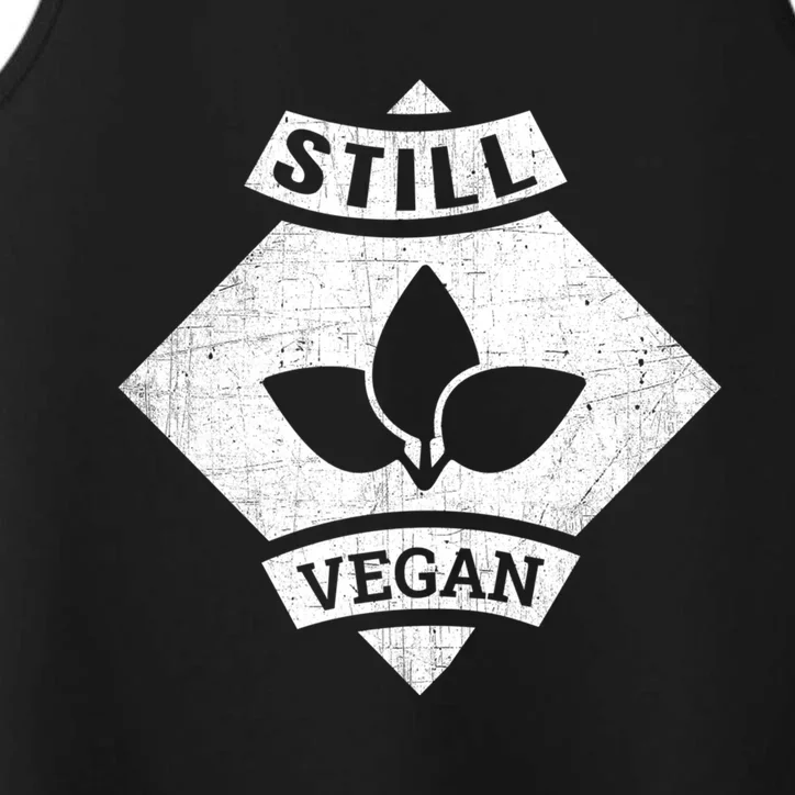 Still A Vegan Funny Vegetarian Veggie Plant Powered Gift Performance Tank