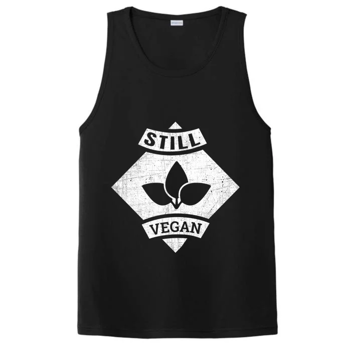 Still A Vegan Funny Vegetarian Veggie Plant Powered Gift Performance Tank